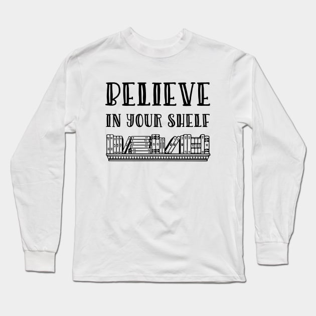 Believe in your shelf Long Sleeve T-Shirt by LemonBox